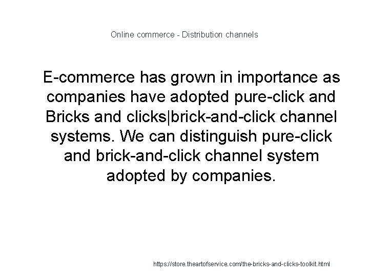 Online commerce - Distribution channels 1 E-commerce has grown in importance as companies have