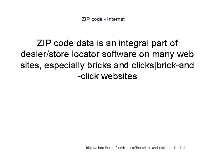 ZIP code - Internet ZIP code data is an integral part of dealer/store locator