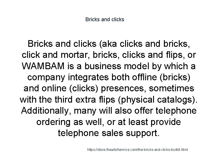 Bricks and clicks (aka clicks and bricks, click and mortar, bricks, clicks and flips,