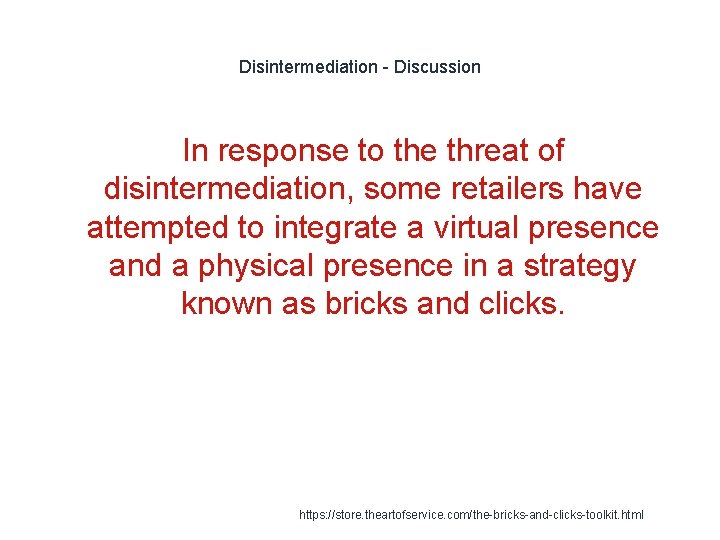 Disintermediation - Discussion In response to the threat of disintermediation, some retailers have attempted