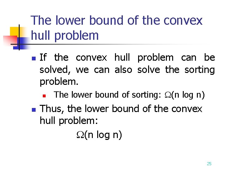 The lower bound of the convex hull problem n If the convex hull problem