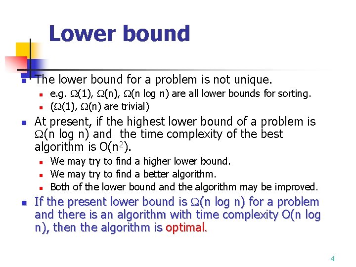 Lower bound n The lower bound for a problem is not unique. n n