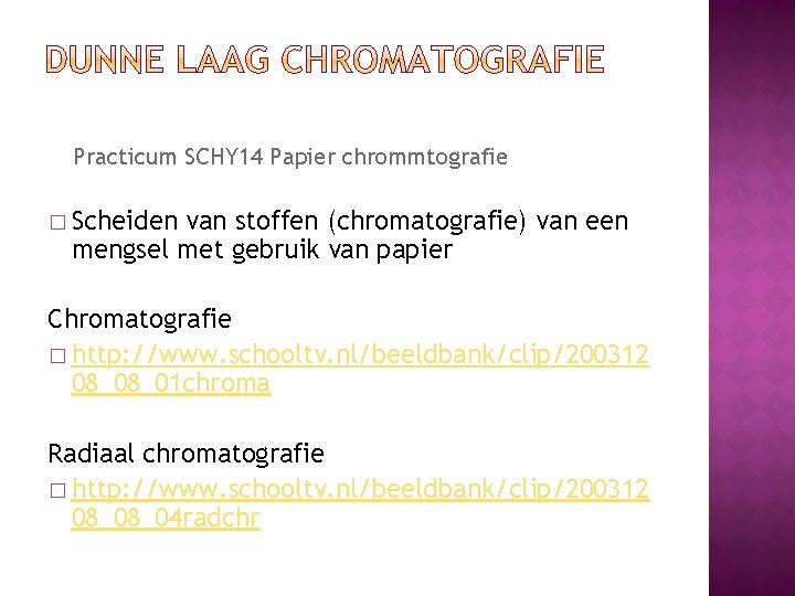 Practicum SCHY 14 Papier chrommtografie � Scheiden van stoffen (chromatografie) van een mengsel met
