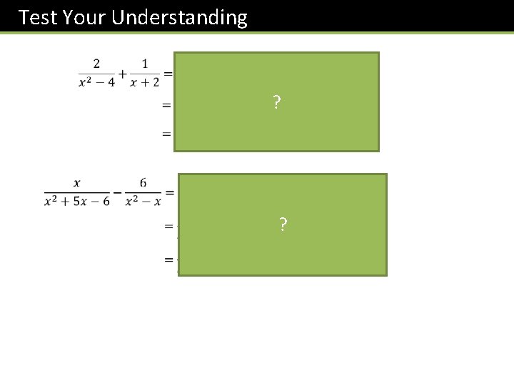 Test Your Understanding ? ? 