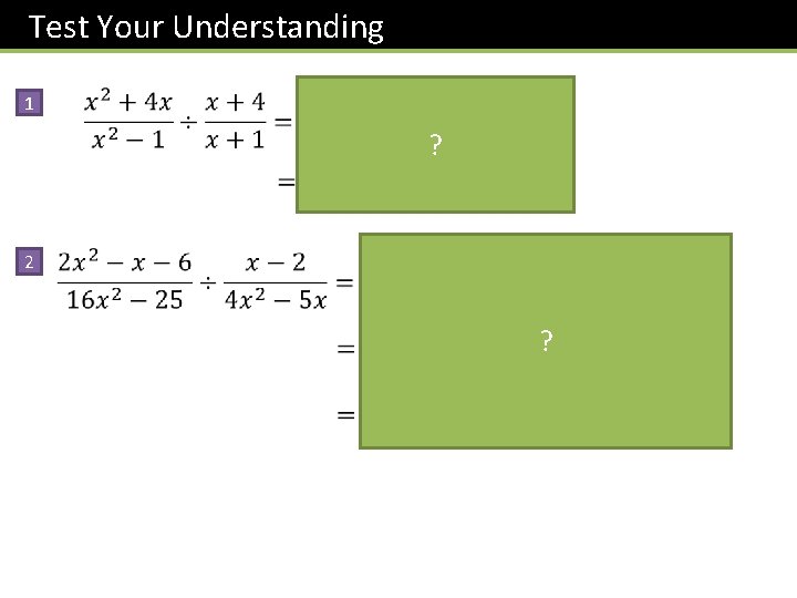 Test Your Understanding 1 ? 2 ? 