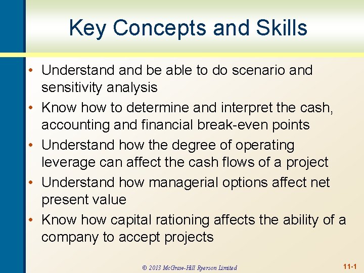 Key Concepts and Skills • Understand be able to do scenario and sensitivity analysis
