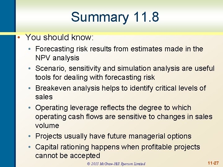 Summary 11. 8 • You should know: • Forecasting risk results from estimates made