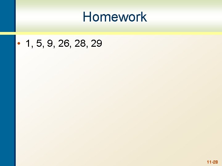 Homework • 1, 5, 9, 26, 28, 29 11 -28 