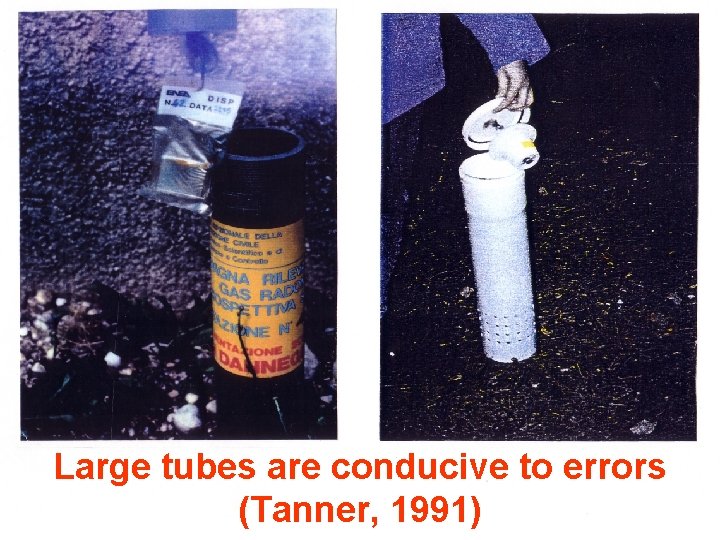 Large tubes are conducive to errors (Tanner, 1991) 