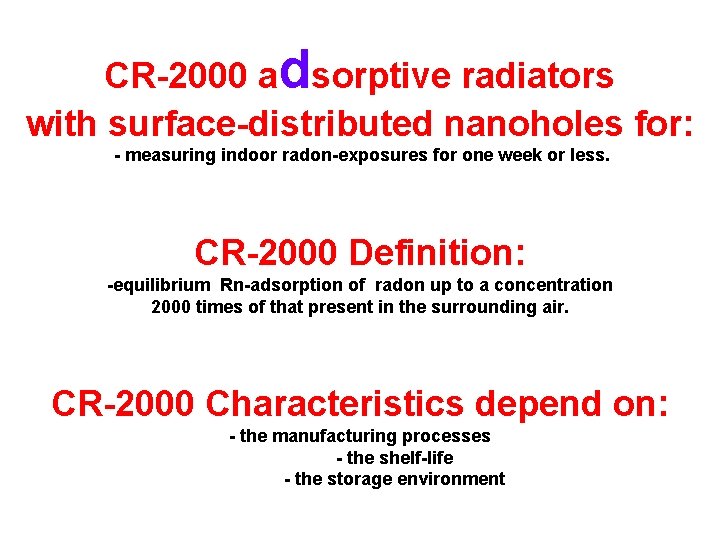 CR-2000 adsorptive radiators with surface-distributed nanoholes for: - measuring indoor radon-exposures for one week