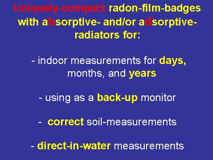 Uniquely-compact radon-film-badges with absorptive- and/or adsorptiveradiators for: - indoor measurements for days, months, and