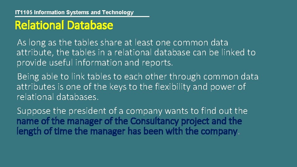 IT 1105 Information Systems and Technology Relational Database As long as the tables share