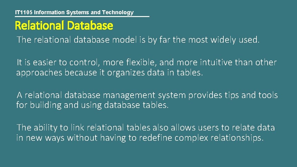 IT 1105 Information Systems and Technology Relational Database The relational database model is by