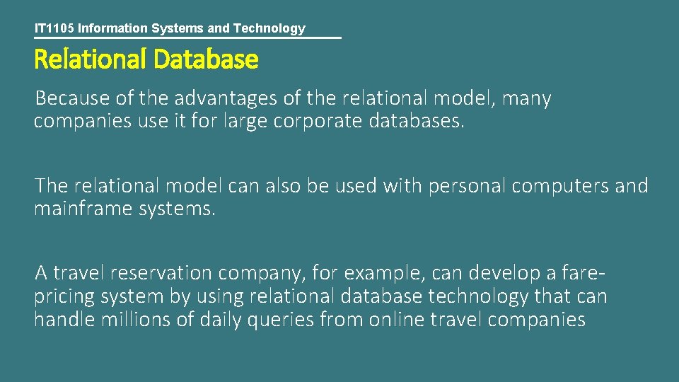 IT 1105 Information Systems and Technology Relational Database Because of the advantages of the