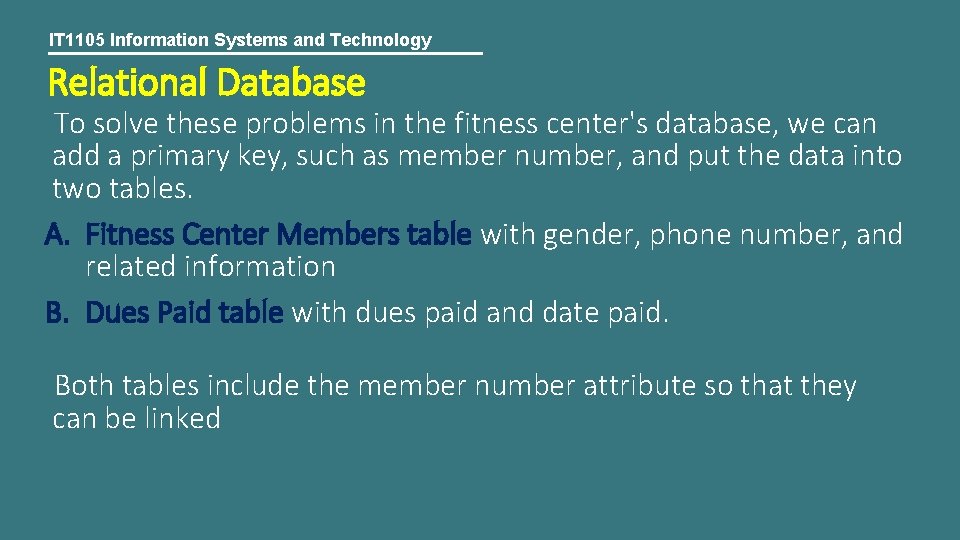 IT 1105 Information Systems and Technology Relational Database To solve these problems in the