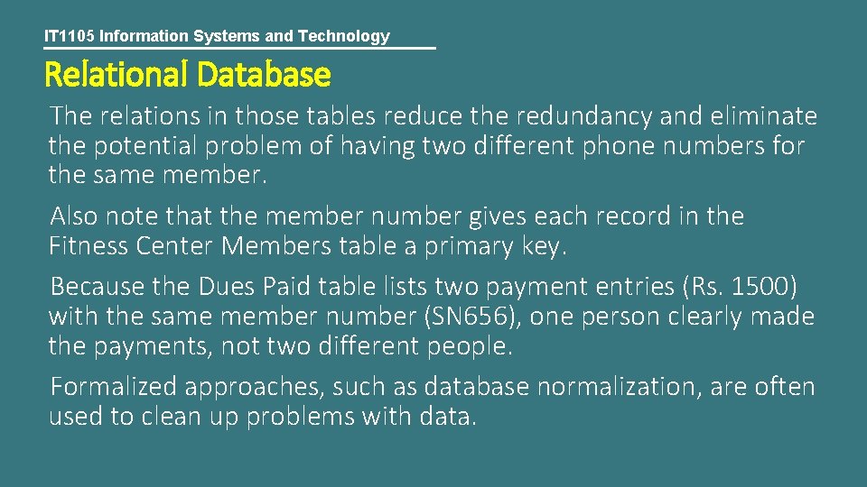 IT 1105 Information Systems and Technology Relational Database The relations in those tables reduce
