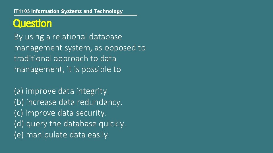 IT 1105 Information Systems and Technology Question By using a relational database management system,