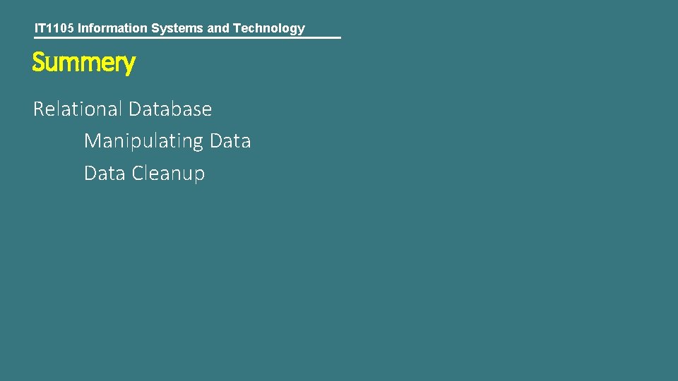 IT 1105 Information Systems and Technology Summery Relational Database Manipulating Data Cleanup 