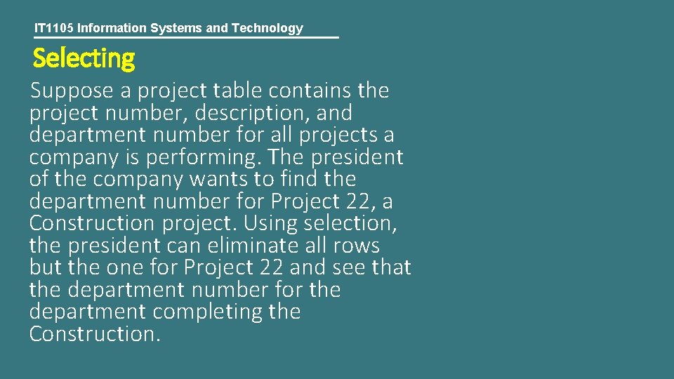 IT 1105 Information Systems and Technology Selecting Suppose a project table contains the project