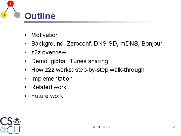 Outline • • Motivation Background: Zeroconf, DNS-SD, m. DNS, Bonjour z 2 z overview