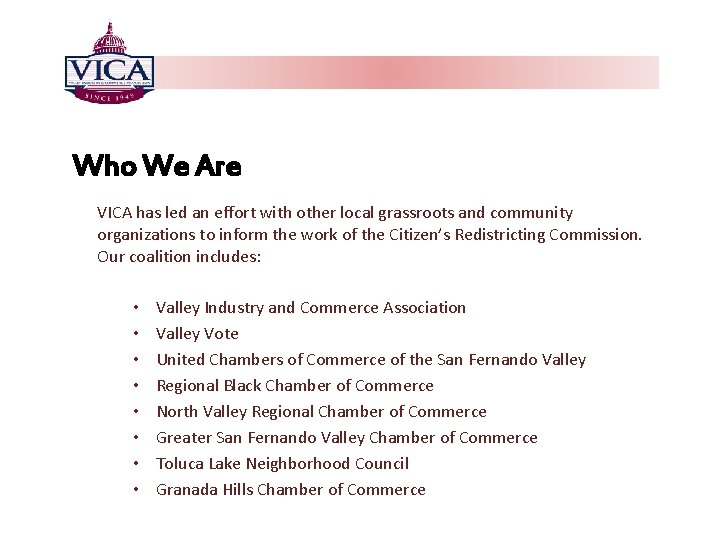 Who We Are VICA has led an effort with other local grassroots and community