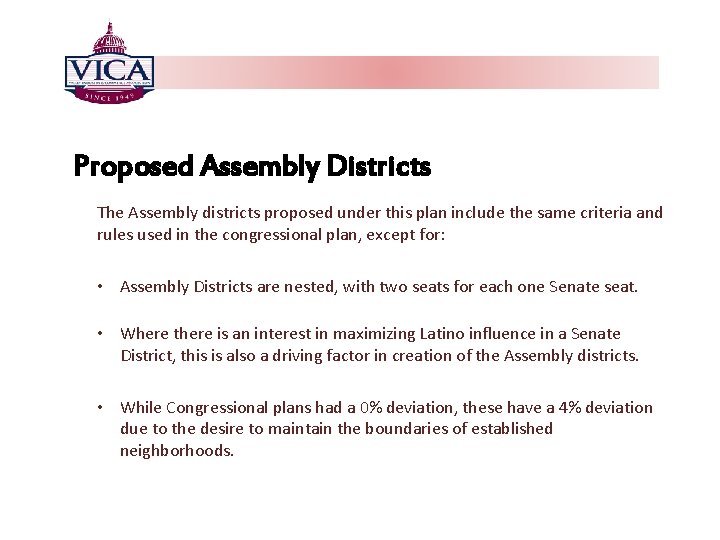 Proposed Assembly Districts The Assembly districts proposed under this plan include the same criteria