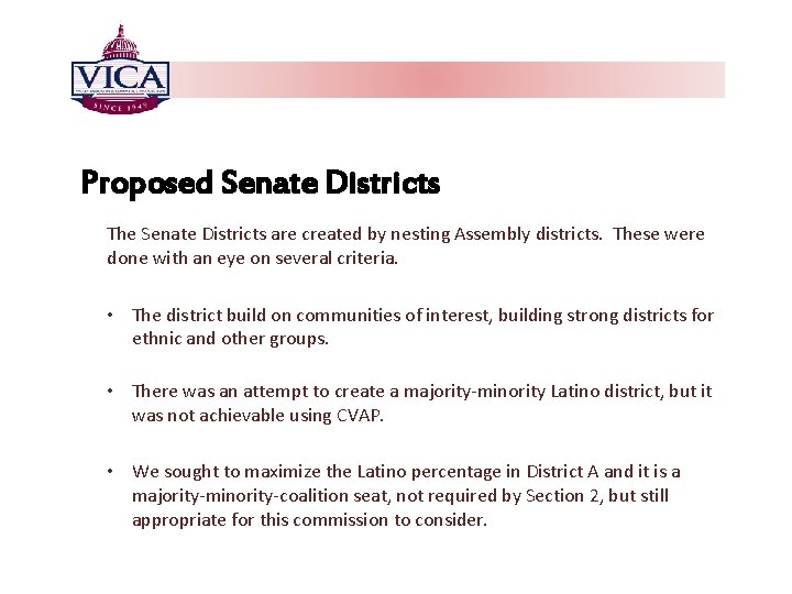 Proposed Senate Districts The Senate Districts are created by nesting Assembly districts. These were