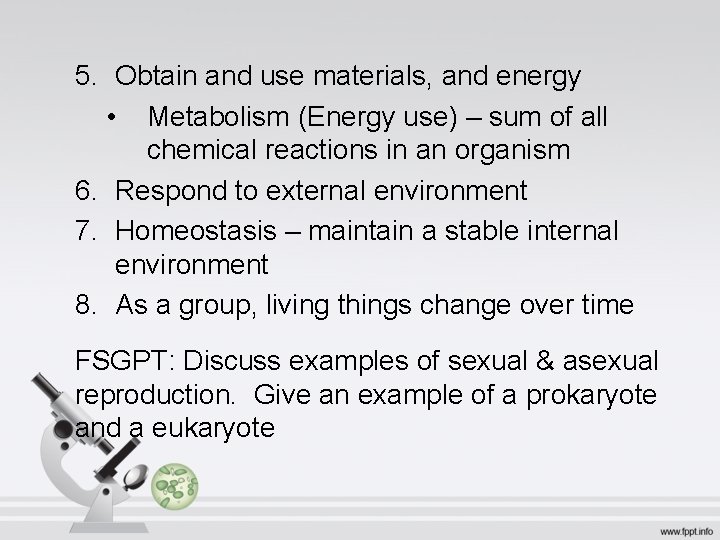 5. Obtain and use materials, and energy • Metabolism (Energy use) – sum of