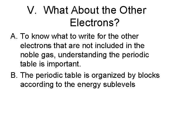 V. What About the Other Electrons? A. To know what to write for the