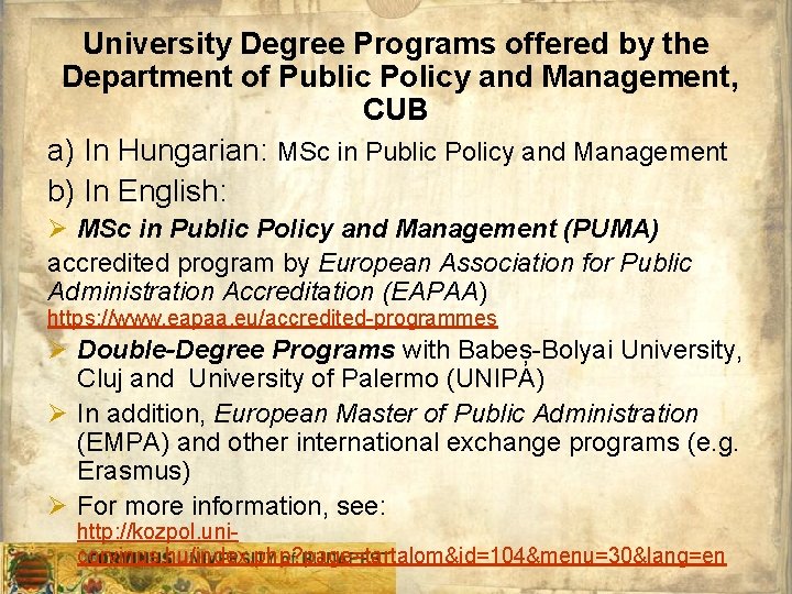 University Degree Programs offered by the Department of Public Policy and Management, CUB a)