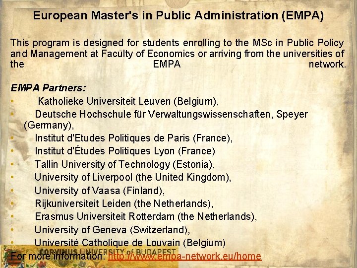 European Master's in Public Administration (EMPA) This program is designed for students enrolling to