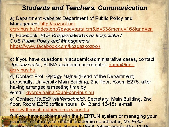 Students and Teachers. Communication a) Department website: Department of Public Policy and Management http: