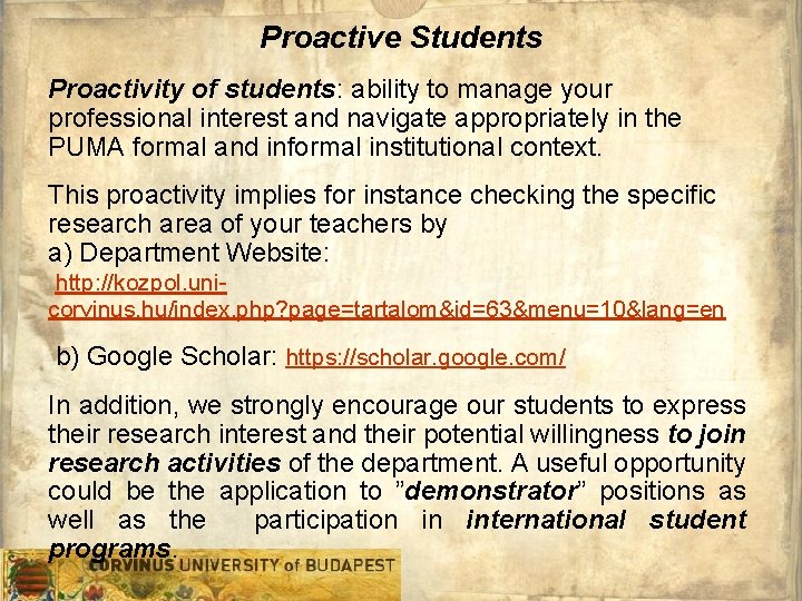 Proactive Students Proactivity of students: ability to manage your professional interest and navigate appropriately