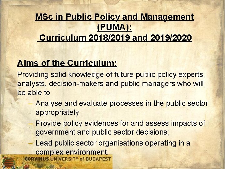 MSc in Public Policy and Management (PUMA): Curriculum 2018/2019 and 2019/2020 Aims of the