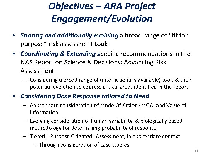 Objectives – ARA Project Engagement/Evolution • Sharing and additionally evolving a broad range of