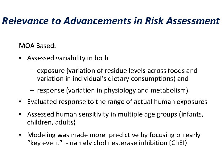 Relevance to Advancements in Risk Assessment MOA Based: • Assessed variability in both –