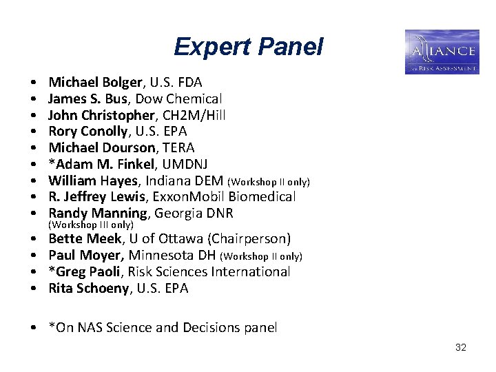 Expert Panel • • • Michael Bolger, U. S. FDA James S. Bus, Dow