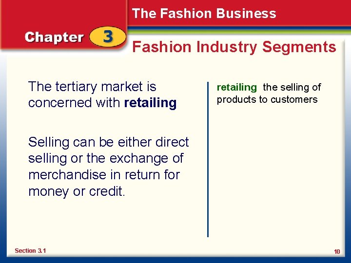 The Fashion Business Fashion Industry Segments The tertiary market is concerned with retailing the