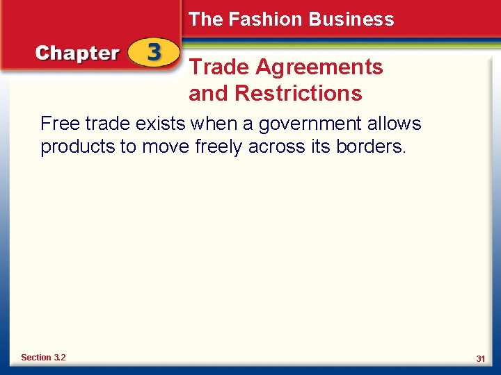 The Fashion Business Trade Agreements and Restrictions Free trade exists when a government allows
