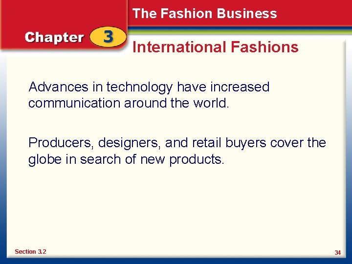 The Fashion Business International Fashions Advances in technology have increased communication around the world.