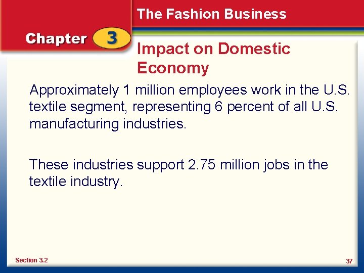The Fashion Business Impact on Domestic Economy Approximately 1 million employees work in the