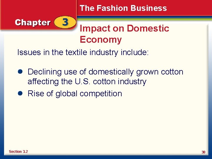 The Fashion Business Impact on Domestic Economy Issues in the textile industry include: Declining