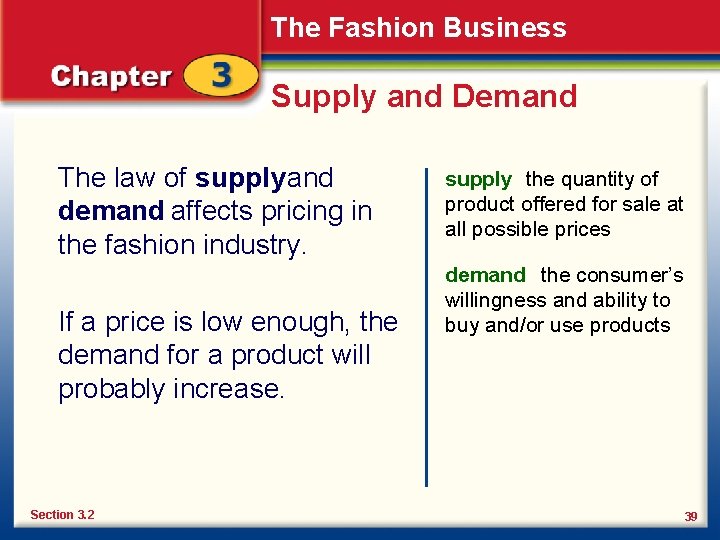 The Fashion Business Supply and Demand The law of supply and demand affects pricing