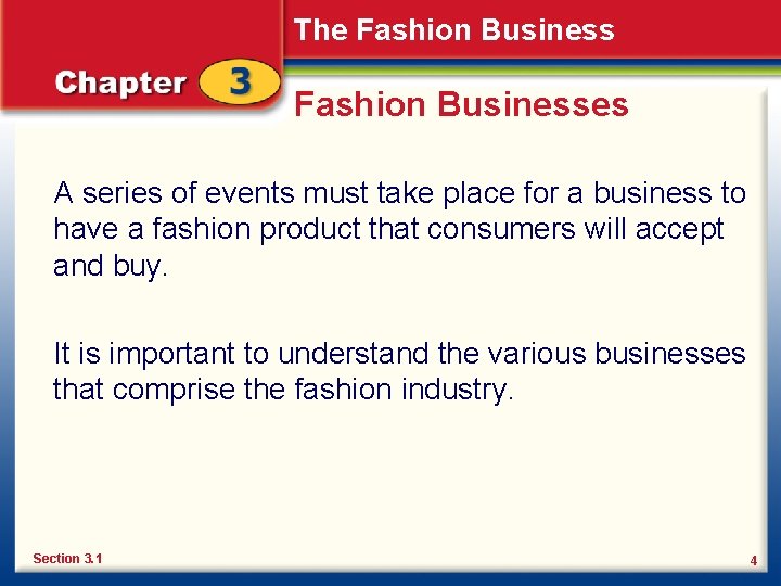 The Fashion Businesses A series of events must take place for a business to