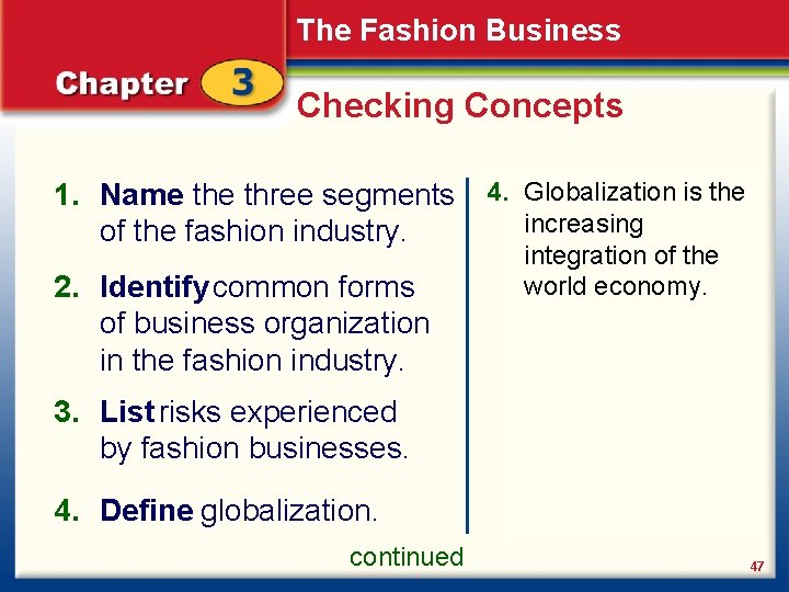 The Fashion Business Checking Concepts 1. Name three segments of the fashion industry. 2.