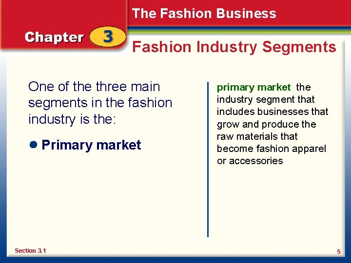 The Fashion Business Fashion Industry Segments One of the three main segments in the