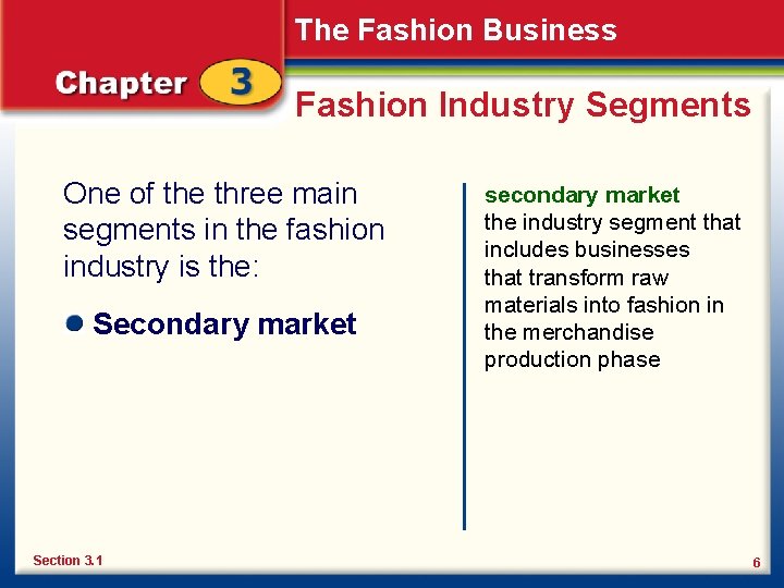 The Fashion Business Fashion Industry Segments One of the three main segments in the