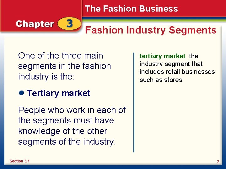 The Fashion Business Fashion Industry Segments One of the three main segments in the