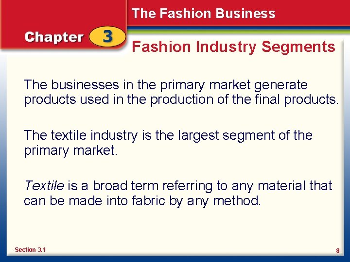 The Fashion Business Fashion Industry Segments The businesses in the primary market generate products