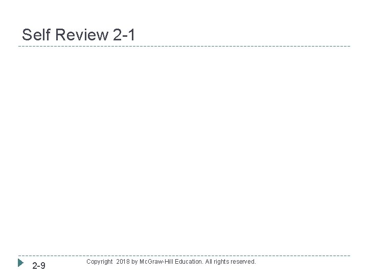 Self Review 2 -1 2 -9 Copyright 2018 by Mc. Graw-Hill Education. All rights